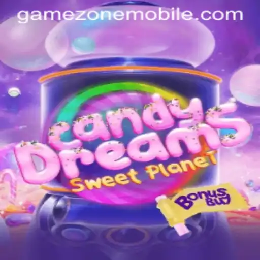 CandyDreamsSweetPlanet: A Sweet Journey in GAMEZONE MOBILE