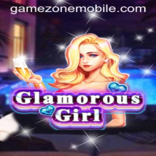 Discover the Dazzling World of GlamorousGirl on GAMEZONE MOBILE