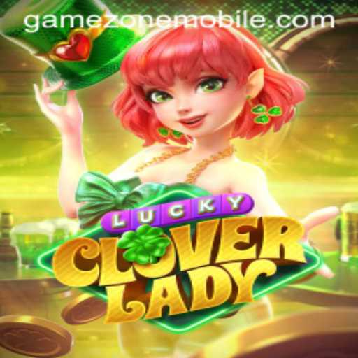 Experience the Thrill of LuckyCloverLady on GAMEZONE MOBILE
