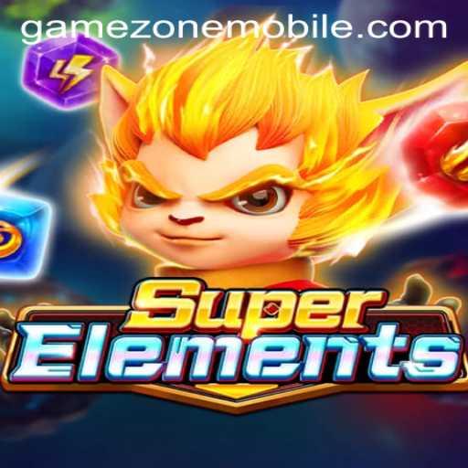 Exploring SuperElements in GAMEZONE MOBILE: A Dynamic Gaming Experience